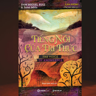 Sách - Tiếng Nói Của Tri Thức - Làn sương che mờ tâm trí - Tác giả Janet Mills , don Miguel Ruiz