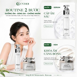 [MỚI] COMBO SERUM & KEM DƯỠNG NẤM TUYẾT C'CHOI – DƯỠNG ẨM, SÁNG DA, HỖ TRỢ CHỐNG NHĂN & LÀM MỜ DẤU HIỆU LÃO HÓA
