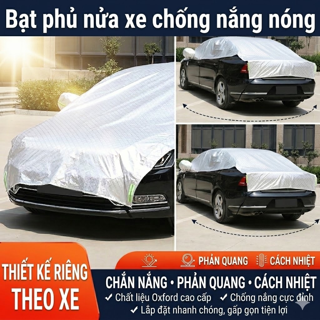 Bạt Trùm Nửa Xe Ô TÔ - Bạt 3 Lớp Tráng Nhôm Cách Nhiệt Cao Cấp Trùm Kín Nửa Thân Xe Chống Nắng Nóng Hiệu Quả
