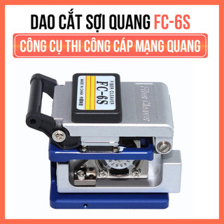 Dao Cắt Sợi Quang FC-6S Chuyên Nghiệp – Dụng Cụ Thi Công FTTH, GPON, EPON Chất Lượng Cao