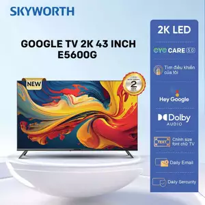 Google Tivi Skyworth Full HD 43 Inch 43E5600G | 32" HD 32E5600G BH 24 Tháng