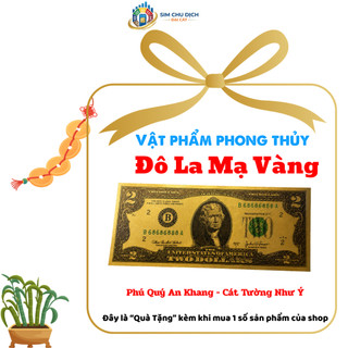 [Quà Tặng] Đô La Mạ Vàng vật phẩm phong thủy hỗ trợ thu hút Tài Lộc, Cân Bằng năng lượng