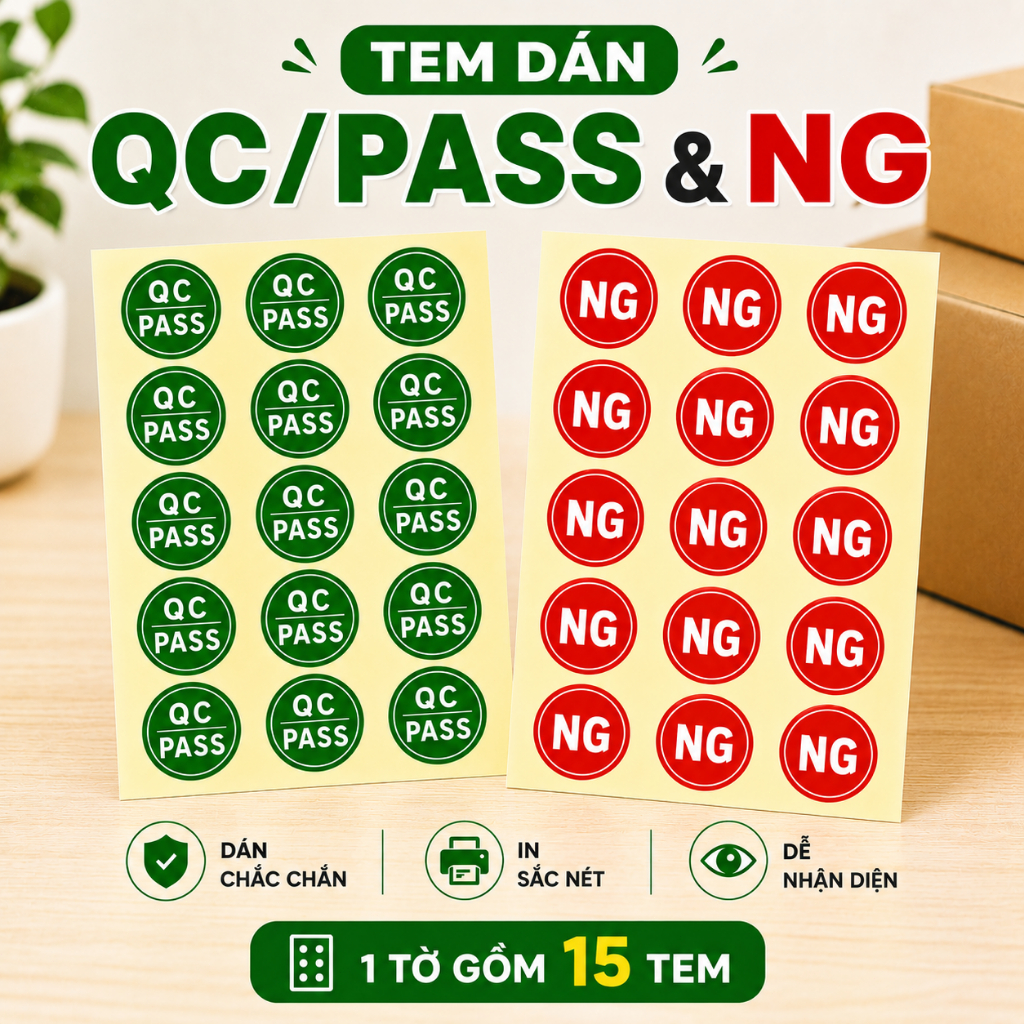 Tem QC PASS NG Decal Giấy - Nhãn Dán Kiểm Định Chất Lượng Sản Phẩm, Bám Dính Tốt, In Sắc Nét