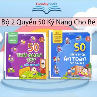 Sách Thiếu Nhi- Bộ 2 Quyển 50 Kiến Thức An Toàn Thói Quen Cần Dạy Trẻ Trưởng Thành- Kỹ Năng Sống Dành Cho Bé Từ 3 Tuổi