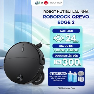 Robot Hút Bụi Lau Nhà Cao Cấp Roborock Qrevo Edge 2 – Lau Sát Cạnh FlexiArm, Điều Hướng LiDAR