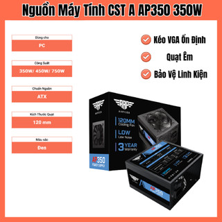 Nguồn Máy Tính CST A 350 350W – Hỗ Trợ VGA, Quạt Êm, Nguồn Ổn Định Cho PC Gaming