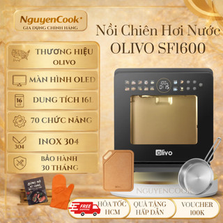 [TẶNG QUÀ]Nồi Chiên Hấp Đa Năng OLIVO SF1600 -Bản Đặc Biệt, Màn OLED hiện đại, 16L-70 chế độ cài sẵn