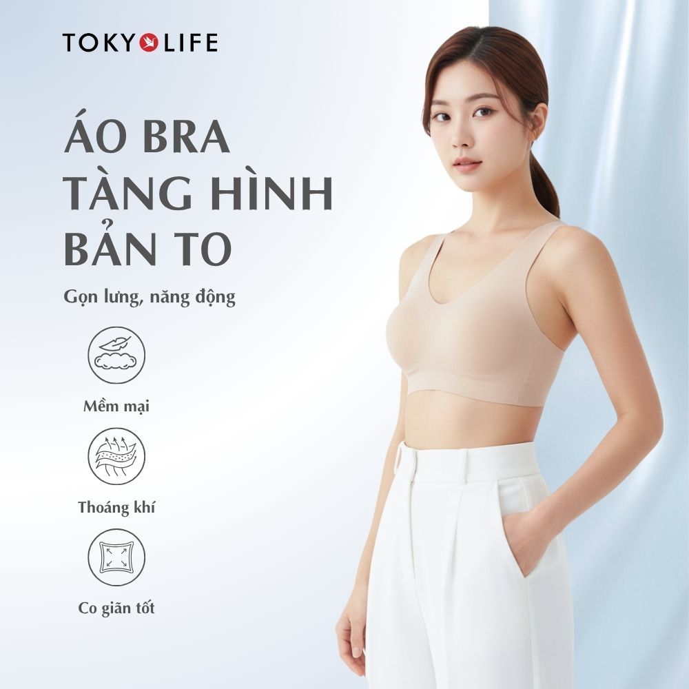 Áo Lót Nữ Tàng Hình Co Giãn Không Gọng Không Đường May Mỏng Nhẹ Thoáng Khí 40005088 - TOKYOLIFE