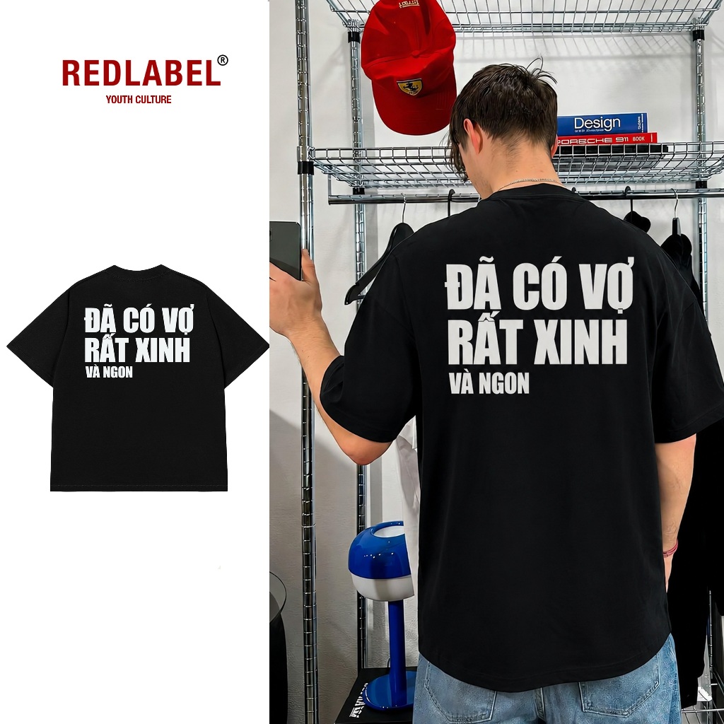 Áo Thun ĐÃ CÓ VỢ Áo Phông REDLABEL Cotton 100% Oversize Nam Nữ TS100