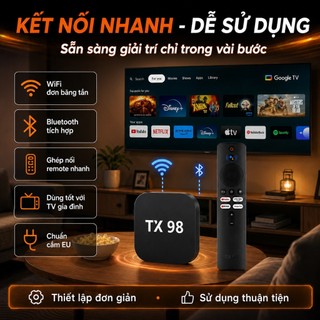 Đầu thu Android TV Box TX98 Pro 2026, Google TV 4K UHD chính hãng, xem Netflix, YouTube, hỗ trợ WiFi, Bluetooth, tặng kè