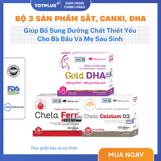 Combo Chela Ferr Forte, Chela Calcium D3, Gold DHA | Bộ 3 Sắt Canxi DHA Cho Mẹ Bầu Và Sau Sinh