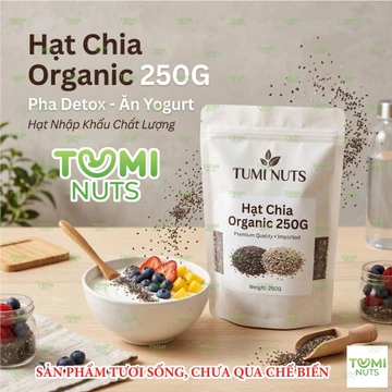 Hạt Chia Organic Tumi Nuts 250G – Hạt Chia Dùng Detox, Yogurt, Smoothie Healthy
