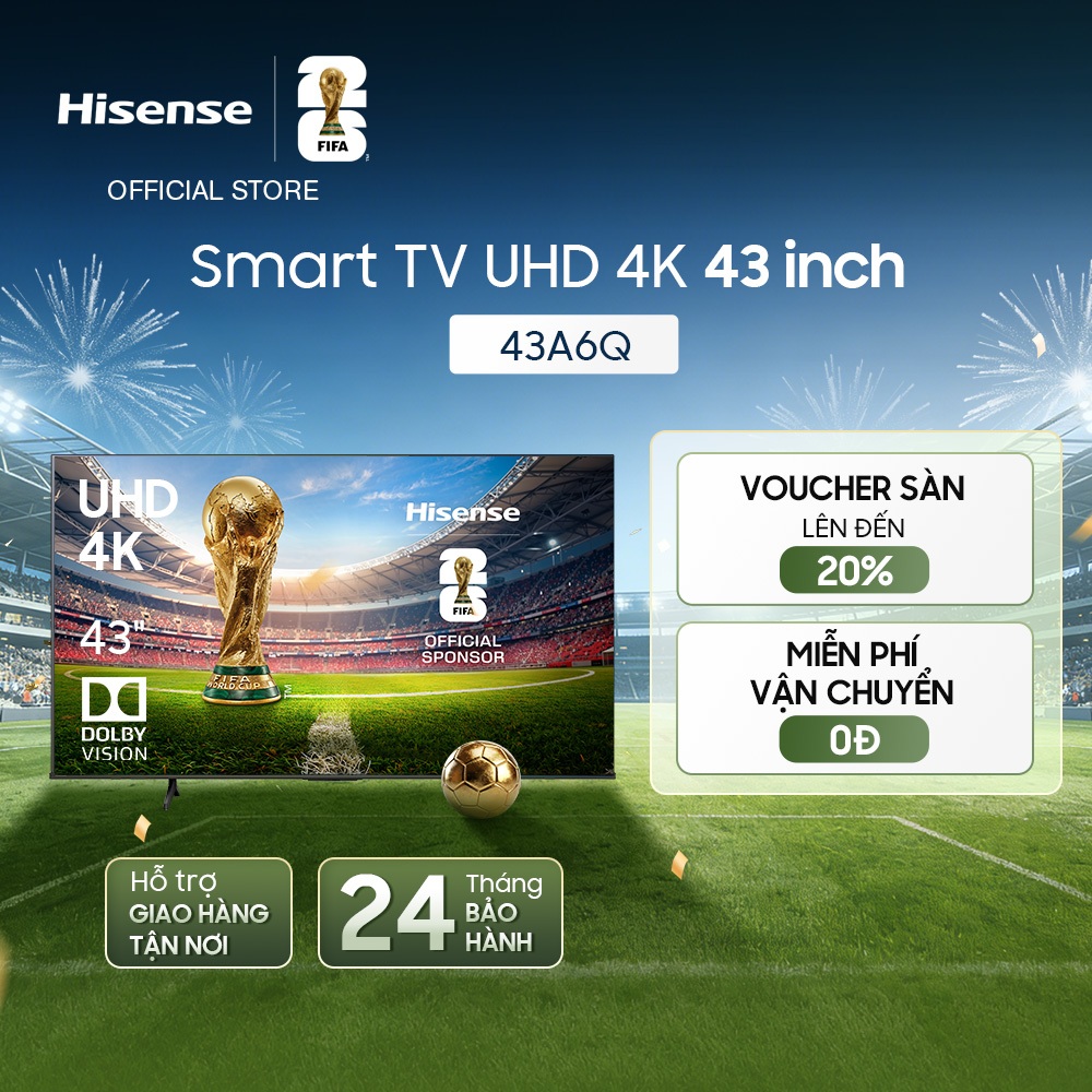 [UHD 4K 43 inch] Smart Tivi Hisense 43A6Q - Hàng Chính Hãng - Bảo Hành 2 Năm - Miễn Phí Giao Hàng Tận Nơi