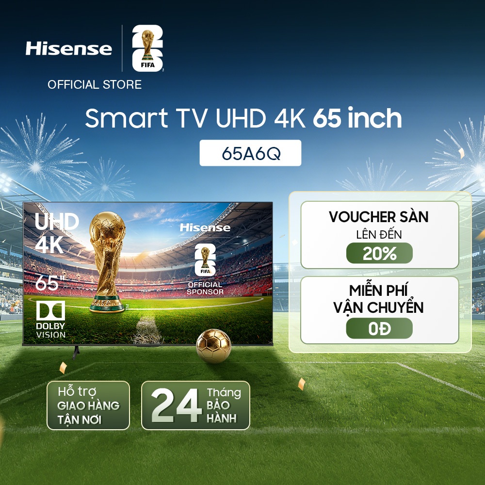 [UHD 4K 65 inch] Smart Tivi Hisense 65A6Q - Hàng Chính Hãng - Bảo Hành 2 Năm - Miễn Phí Giao Hàng Tận Nơi