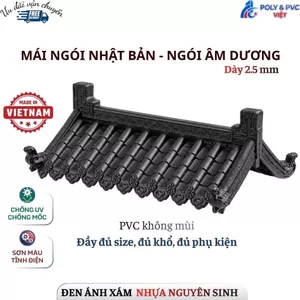 Ngói nhựa âm dương Nhật loại dày, đủ phụ kiện - PVC nguyên sinh không mùi