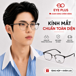 Kính Mắt Clubmaster 33928 Eye Plus Gọng Kim Loại Phối Càng Nhựa Lõi Thép Thiết Kế Thanh Lịch Unisex