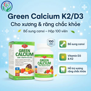 Green Calcium with Vitamin K2/D3 100 viên bổ sung canxi hữu cơ hỗ trợ xương răng chắc khỏe