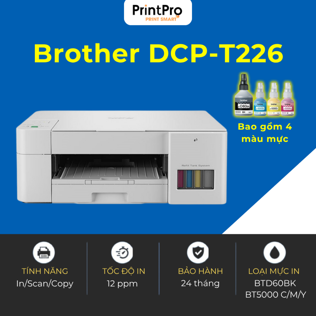 Máy in phun màu đa chức năng Brother DCP-T226 (In/Scan/Copy)- Bảo hành 24 tháng