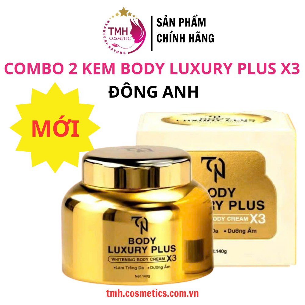 Combo 2 Kem Body Luxury Plus X3 Đông Anh Whitening Body Cream x3 Giúp dưỡng sáng da, làm mềm mịn màng, cấp ẩm 140g