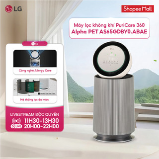 [KOLs Live] Máy lọc không khí LG PuriCare360 Alpha PET 1 tầng - AS65GDBY0 - Hàng Chính Hãng