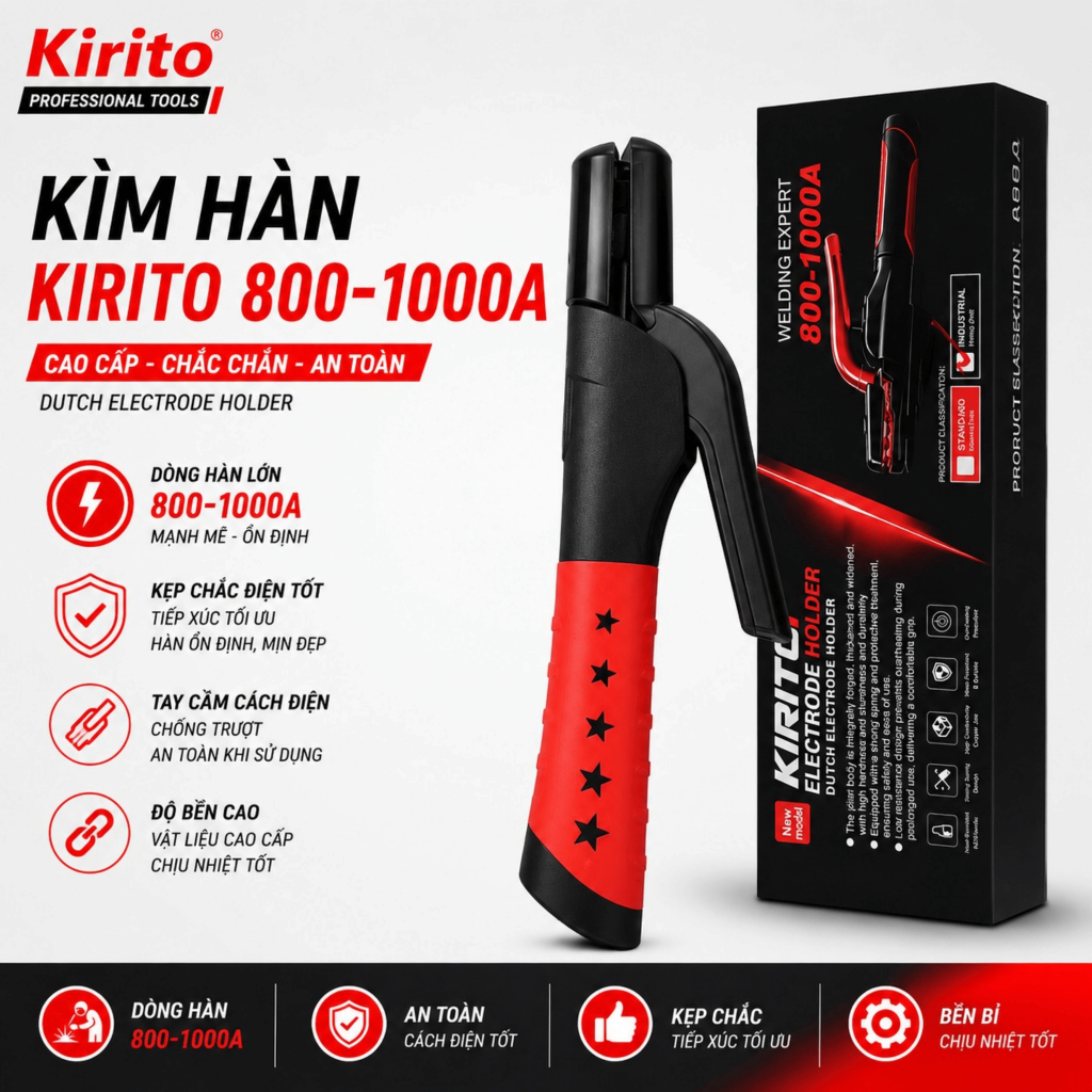Kìm Kẹp Que Hàn Kirito 800A-1000A Lõi Đồng Nguyên Chất, Kềm Hàn Điện Cao Cấp Chịu Nhiệt Tốt