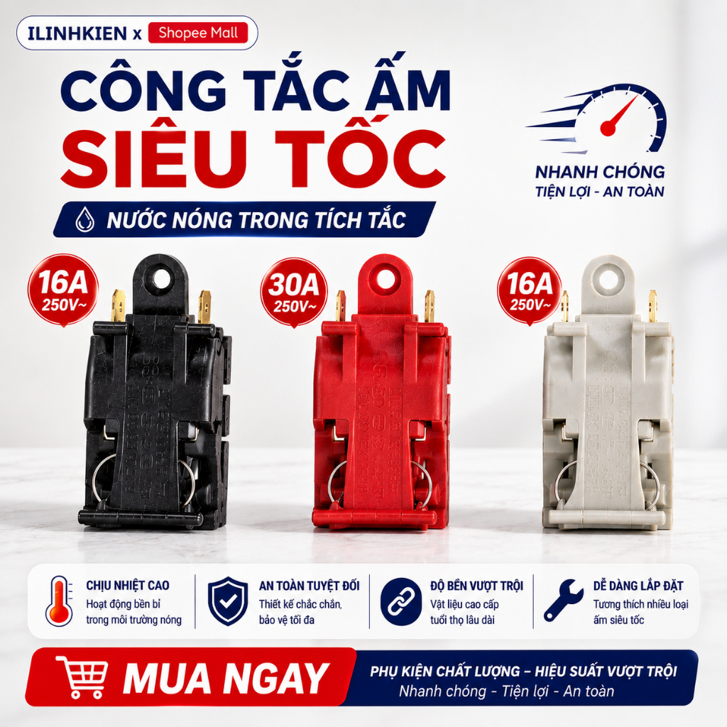 Công tắc ấm siêu tốc 16A 30A loại xịn chịu nhiệt độ cao chất lượng cao ILinhkien