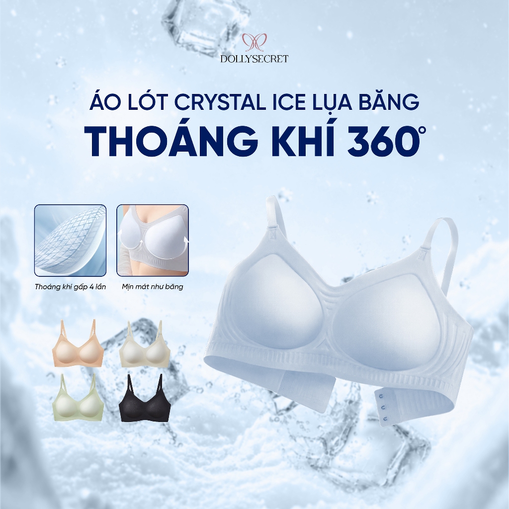 Áo Lót CRYSTAL ICE Lụa Băng Thoáng Khí 360 DOLLY SECRET Không Gọng Không Lộ Viền A63