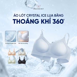 Áo Lót CRYSTAL ICE Lụa Băng Thoáng Khí 360 DOLLY SECRET Không Gọng Không Lộ Viền A63
