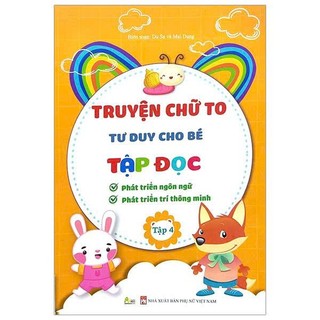 Sách - Truyện Chữ To Tư Duy Cho Bé Tập Đọc