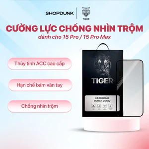 Kính cường lực chống nhìn trộm Tiger cho iPhone 15 Pro/ Pro Max