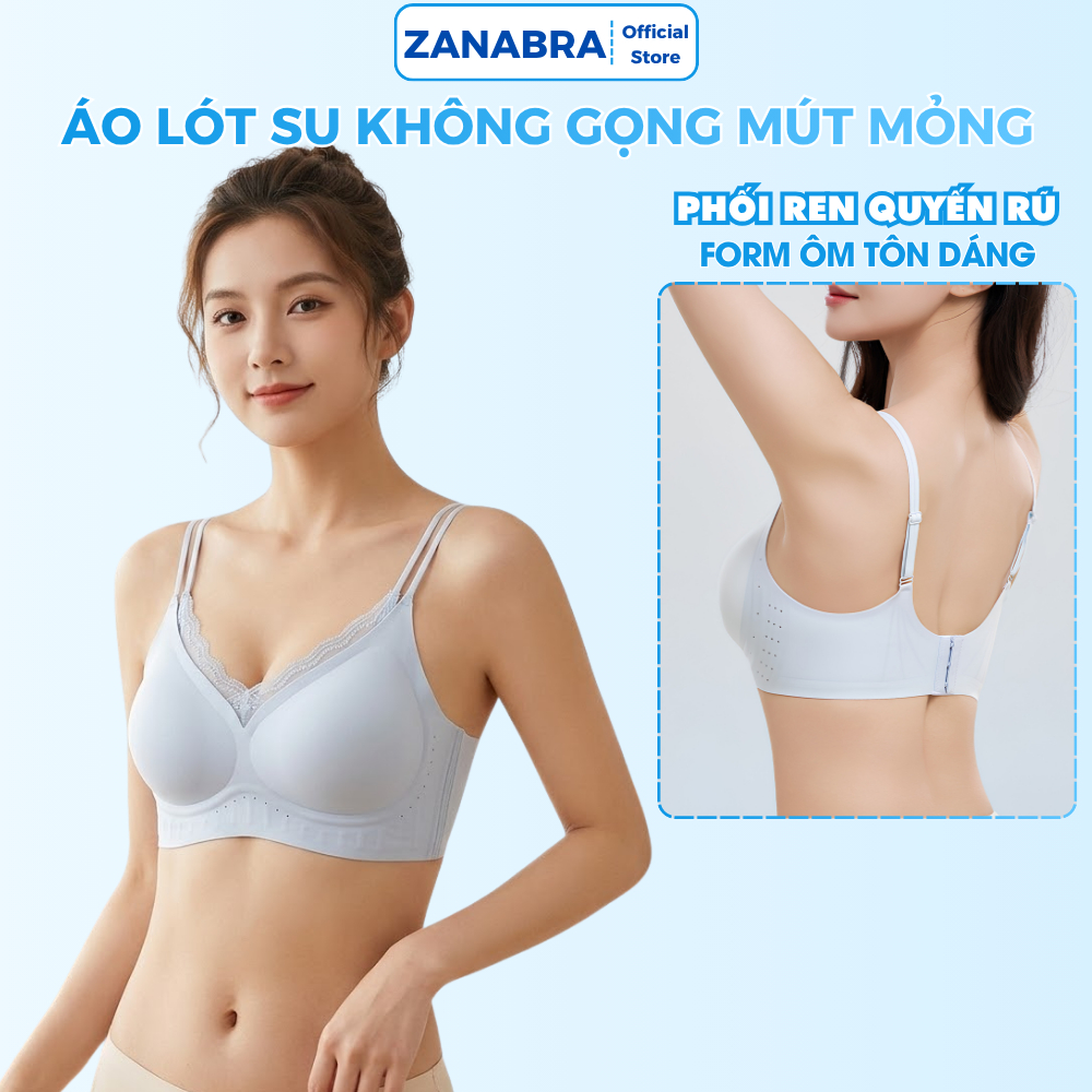 [Hàng Mới Về] Áo ngực nữ su Tàng Hình không gọng phối ren, Áo lót nữ mút mỏng giọt nước gom ngực tôn dáng ZANABRA A2606