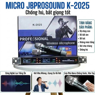Micro Không Dây Cao Cấp JBprosound K-2025 Có Độ Nhạy Cao, Dễ Bắt Mic, Dễ Hát, Không Vỡ Tiếng, Hát Nhẹ Chống Hú