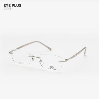 Gọng Kính Khoan Mắt Mèo 53008 Eye Plus Thép Không Gỉ Càng Bọc Nhựa Nhẹ Êm Thời Trang Unisex