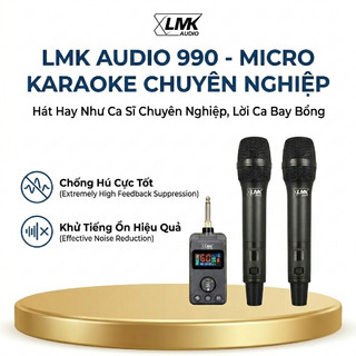 Micro Không Dây Karaoke LMK audio 990 - Micro Karaoke Chống Hú, Chống Nhiễu Dành Cho Loa Kéo, Amply...