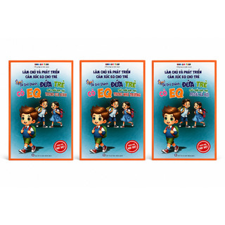 Combo 3 Cuốn Sách EQ Cho Trẻ Em 6-12 Tuổi - Làm Chủ Cảm Xúc, Phát Triển Trí Tuệ Cảm Xúc, Kỹ Năng Sống, Giao Tiếp, Ứng Xử