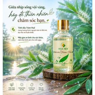 Tinh dầu Tràm Huế nguyên chất Hoa Nén - Chuẩn VietGAP - An toàn cho bé sơ sinh - 30ml