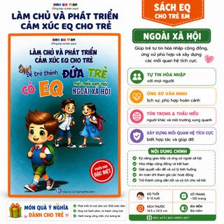 Combo 3 Cuốn Sách EQ Cho Trẻ Em 6-12 Tuổi - Làm Chủ Cảm Xúc, Phát Triển Trí Tuệ Cảm Xúc, Kỹ Năng Sống, Giao Tiếp, Ứng Xử