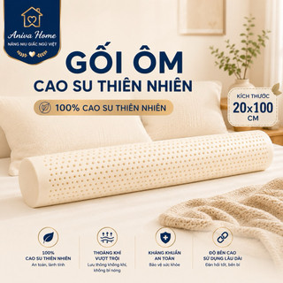 Gối ôm cao su thiên nhiên Aniva Home, êm ái, nâng đỡ cơ thể, thoáng mát, mềm mại, sử dụng lâu dài