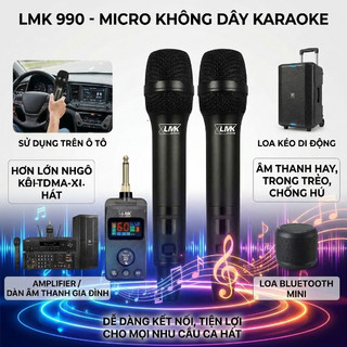 Micro Không Dây Karaoke LMK audio 990 - Micro Karaoke Chống Hú, Chống Nhiễu Dành Cho Loa Kéo, Amply...