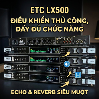 Vang Số Chỉnh Cơ ETC LX500 Đầy Đủ Chức Năng Có Echo Rever Siêu Mượt, Chất Âm Sắc Nét, Tiếng Micro Bay Và Sáng, Hát Nhẹ