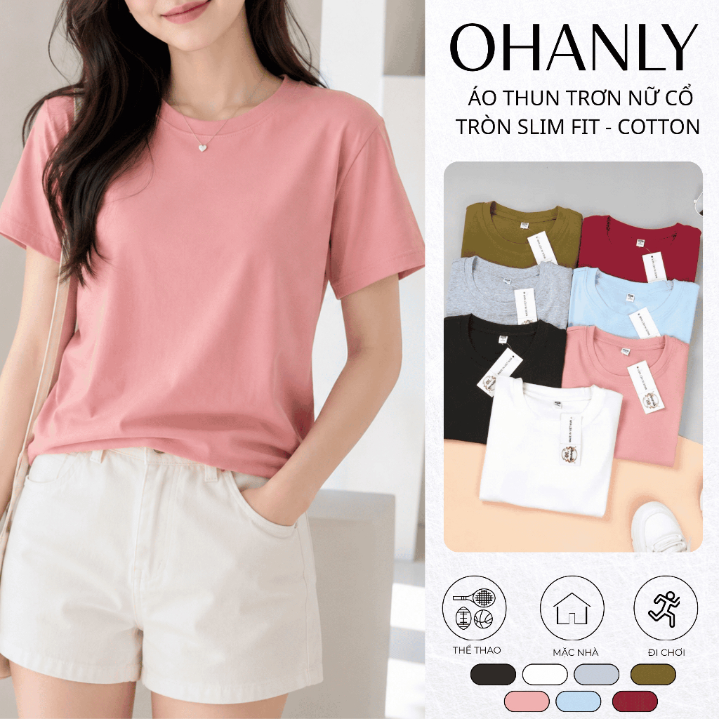 Áo Thun Trơn Nữ Cổ Tròn Slim Fit – Cotton Co Giãn Ôm Dáng Nhẹ, Mặc Mát Dễ Phối Đồ | OHANLY