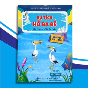 Sách Truyện Tranh Cổ Tích Việt Nam - Sự Tích Hồ Ba Bể (Song Ngữ Việt Anh Cho Bé Học Tiếng Anh)