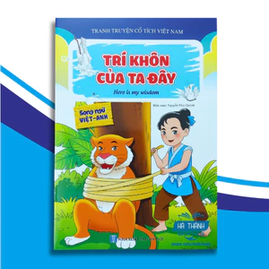 Sách Truyện Tranh Cổ Tích Việt Nam Chọn Lọc - Trí Khôn Của Ta Đây (Song Ngữ Việt Anh)
