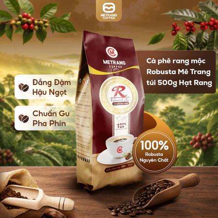 Cà Phê Hạt Rang Mộc Robusta Mê Trang 500G (Túi hạt) - 100% Robusta Nguyên Chất, Đậm Vị, Hậu Ngọt