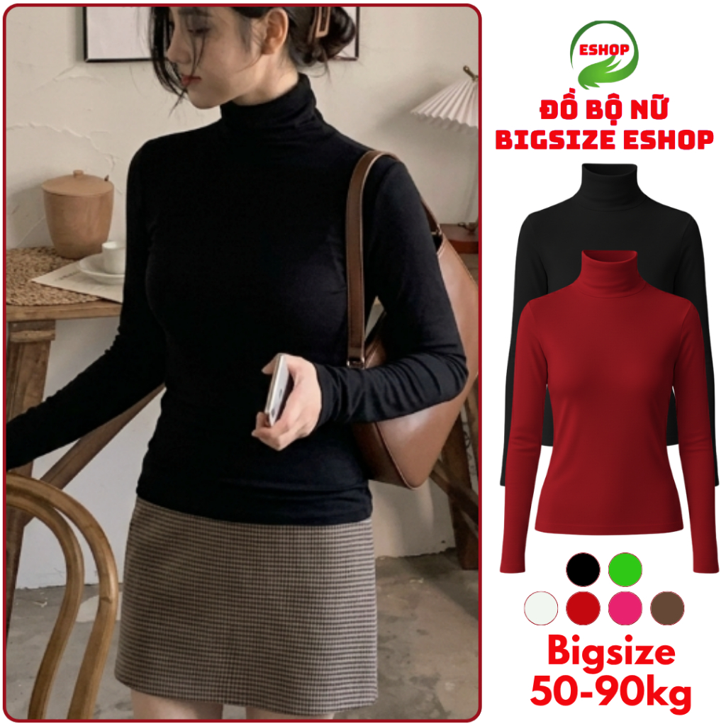 Áo Thun Nữ Tay Dài  Bigsize ESHOP Áo Dài Tay Nữ Cổ Lọ Trơn Đẹp Mặc Mùa Đông Xinh Dễ Thương MS5002
