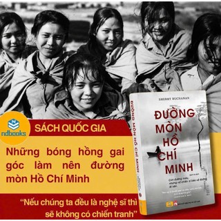 Sách - (Sách Quốc Gia 2025) Đường Mòn Hồ Chí Minh - Con Đường Máu, Những Chiến Sĩ Bảo Vệ Đường, Di Sản - ndbooks
