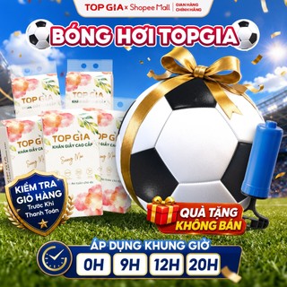 [QUÀ TẶNG KHÔNG BÁN] Tặng Bóng hơi TopGia 2026