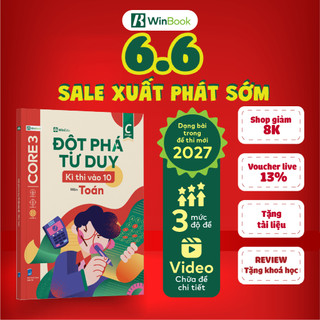 Sách cho 2k12 - Đột phá tư duy Kì thi vào 10 môn Toán - Ôn thi chuyên sâu - Chính hãng WinBook