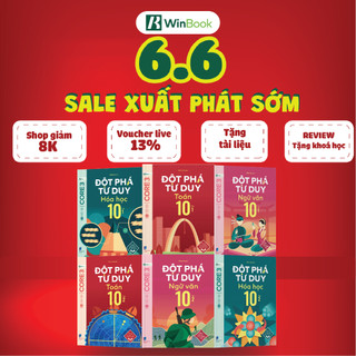 Sách – Đột phá tư duy Lớp 10 – Toán, Ngữ văn, Vật lí, Hoá học, Sinh học, Lịch sử, Địa lí