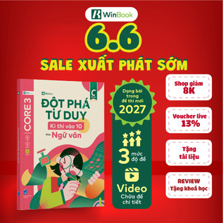 Sách cho 2k12 - Đột phá tư duy Kì thi vào 10 môn Ngữ Văn - Ôn thi chuyên sâu - Chính hãng WinBook